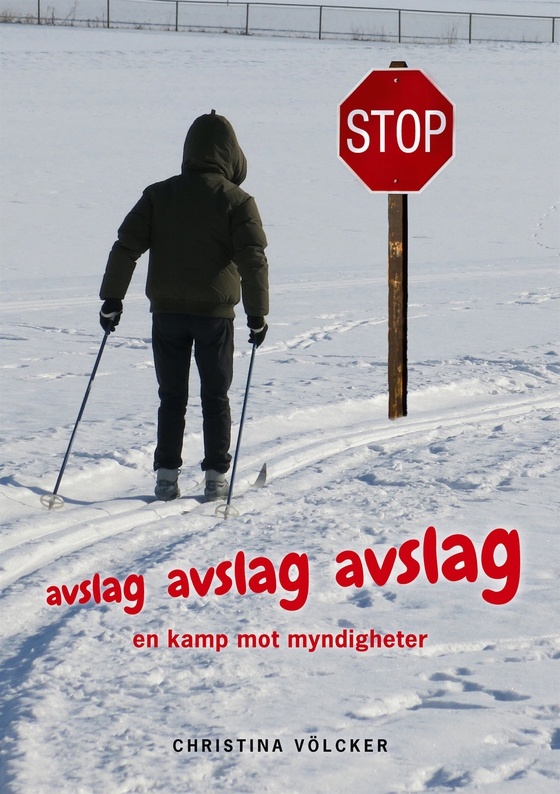 avslag, avslag, avslag: en kamp mot myndigheter