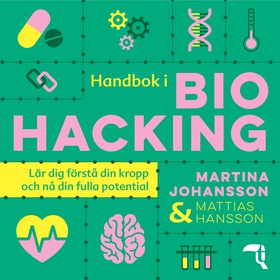 Handbok i biohacking (ljudbok) av Mattias Hanss