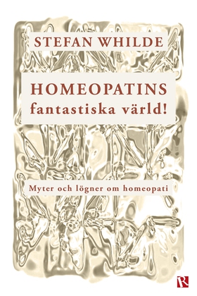 Homeopatins fantastiska värld! Myter och lögner