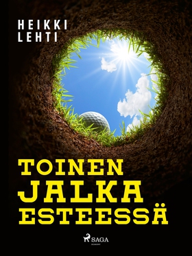 Toinen jalka esteessä (e-bok) av Heikki Lehti