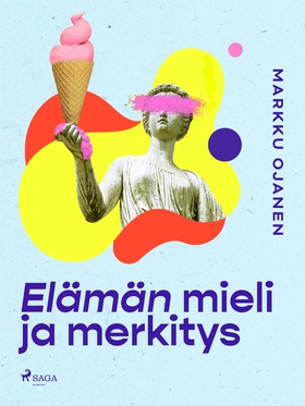 Elämän mieli ja merkitys (e-bok) av Markku Ojan