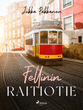 Fellinin raitiotie (e-bok) av Jukka Pakkanen
