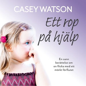 Ett rop på hjälp (ljudbok) av Casey Watson