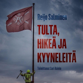 Tulta, hikeä ja kyyneleitä (ljudbok) av Reijo S