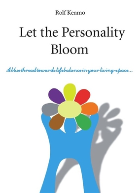 Let the Personality Bloom (e-bok) av Rolf Kenmo