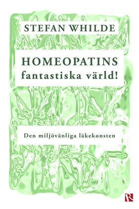 Homeopatins fantastiska värld! Den miljövänliga