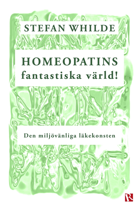 Homeopatins fantastiska värld! Den miljövänliga läkekonsten