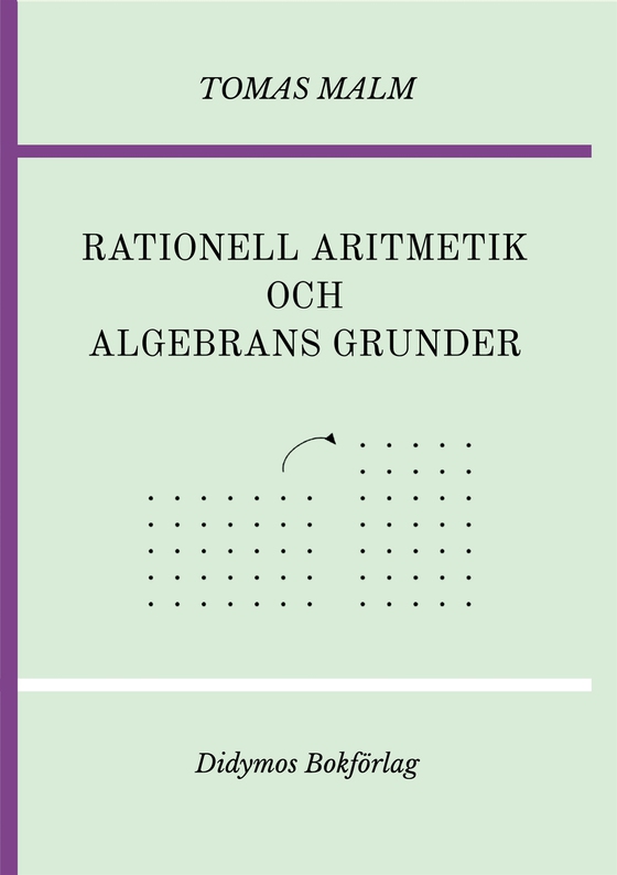 Rationell aritmetik och algebrans grunder: Portfölj III(a)-(b) av "Den första matematiken"