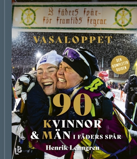 Vasaloppet - 90 Kvinnor och Män i fäders spår (