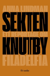 Sekten : Ett reportage om Knutby Filadelfia (e-