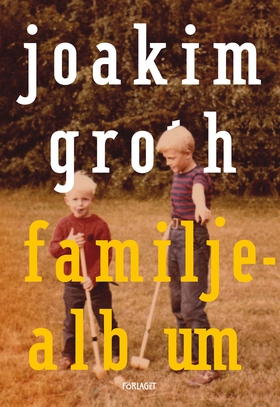 Familjealbum (e-bok) av Joakim Groth
