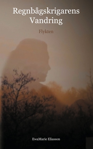 Regnbågskrigarens Vandring: Flykten (e-bok) av