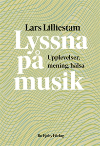 Lyssna på musik. Upplevelser, mening, hälsa (e-