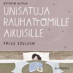 Unisatuja rauhattomille aikuisille 47 - Paluu k