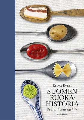 Suomen ruokahistoria (e-bok) av Ritva Kylli