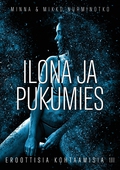 Ilona ja pukumies: Eroottisia kohtaamisia 3