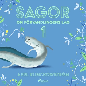 Sagor om förvandlingens lag I (ljudbok) av Axel