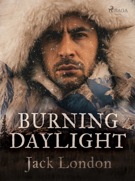 Burning Daylight (e-bok) av Jack London