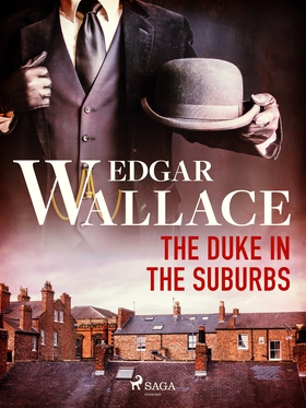 The Duke in the Suburbs (e-bok) av Edgar Wallac