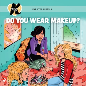 K for Kara 21 - Do You Wear Makeup? (ljudbok) a