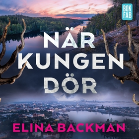 När kungen dör (ljudbok) av Elina Backman