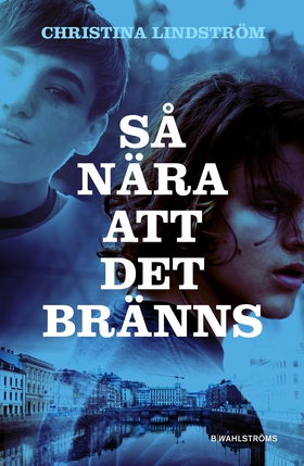 Så nära att det bränns (e-bok) av Christina Lin