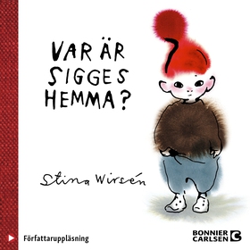 Var är Sigges hemma? (ljudbok) av Stina Wirsén,