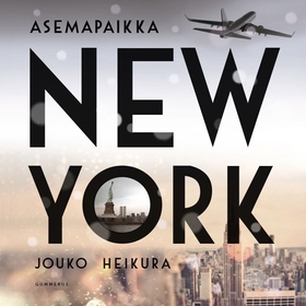 Asemapaikka New York (ljudbok) av Jouko Heikura