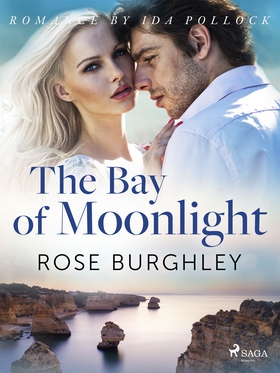 The Bay of Moonlight (e-bok) av Rose Burghley