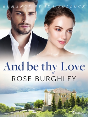And be thy Love (e-bok) av Rose Burghley
