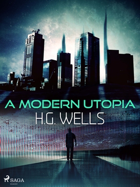 A Modern Utopia (e-bok) av H. G. Wells