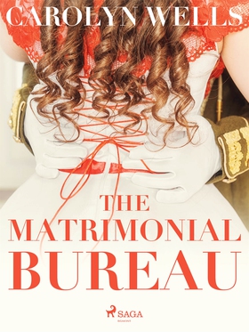 The Matrimonial Bureau (e-bok) av Carolyn Wells
