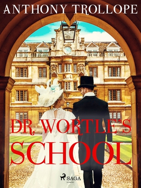 Dr. Wortle's School (e-bok) av Anthony Trollope