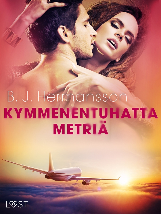 Kymmenentuhatta metriä - eroottinen novelli (e-bok) av B. J. Hermansson
