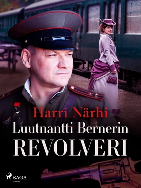 Luutnantti Bernerin revolveri (e-bok) av Harri 