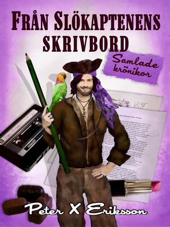Från Slökaptenens Skrivbord: samlade krönikor