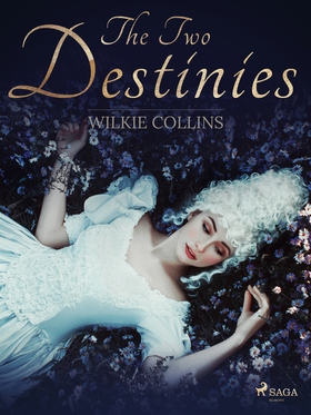 The Two Destinies (e-bok) av Wilkie Collins
