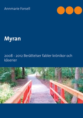 Myran: 2008 - 2012 Berättelser krönikor och kås