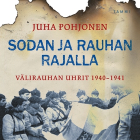 Sodan ja rauhan rajalla (ljudbok) av Juha Pohjo