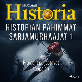 Historian pahimmat sarjamurhaajat 1 - Rituaalit