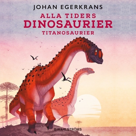 Alla tiders dinosaurier 4 - Sauropoder (ljudbo
