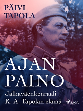 Ajan paino – Jalkaväenkenraali K. A. Tapolan el