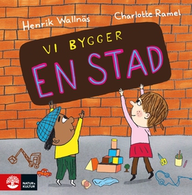 Vi bygger en stad (e-bok) av Charlotte Ramel, H