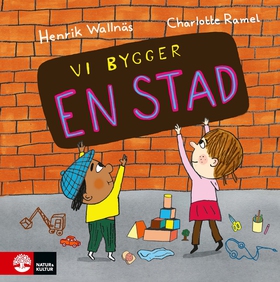 Vi bygger en stad (e-bok) av Charlotte Ramel, H