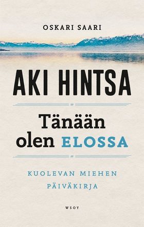 Tänään olen elossa (e-bok) av Oskari Saari, Aki