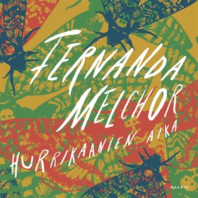 Hurrikaanien aika (ljudbok) av Fernanda Melchor