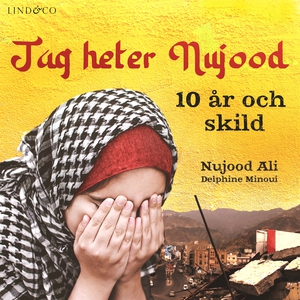 Jag heter Nujood: 10 år och skild (ljudbok) av