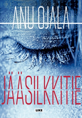 Jääsilkkitie (e-bok) av Anu Ojala