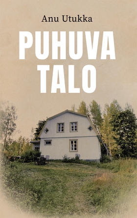 Puhuva talo (e-bok) av Anu Utukka