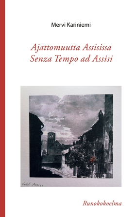 Ajattomuutta Assisissa – Senza Tempo ad Assisi: